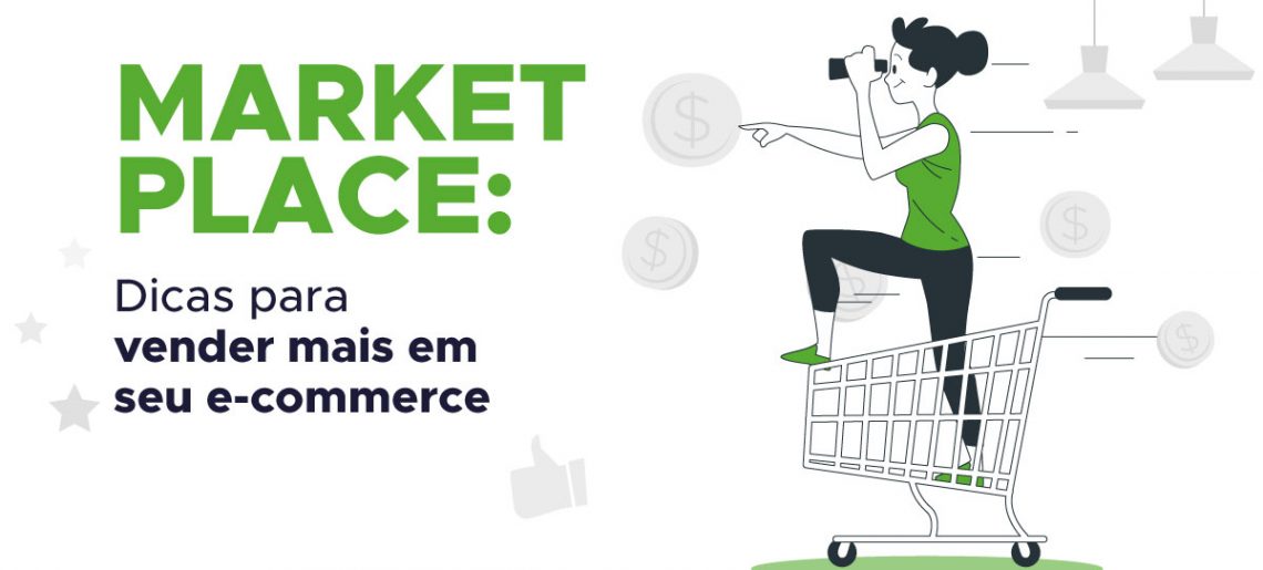 Dicas para usar o Marketplace para impulsionar o seu E-commerce