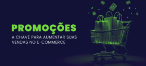 Promoções A Chave para Aumentar Suas Vendas no E-commerce